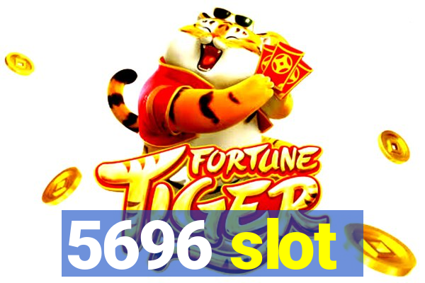 5696 slot