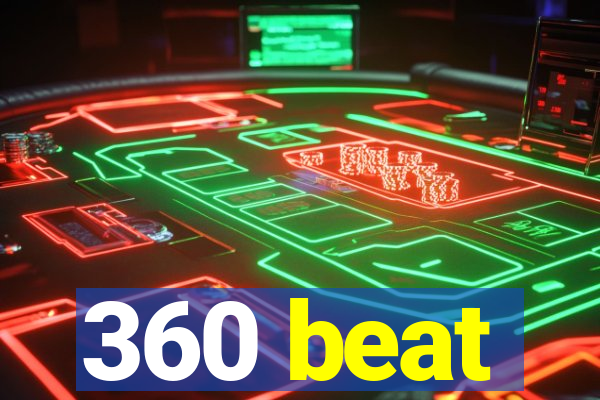 360 beat