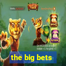 the big bets