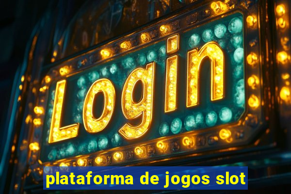 plataforma de jogos slot