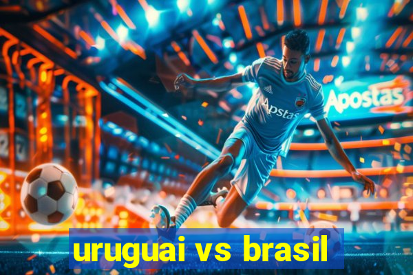 uruguai vs brasil