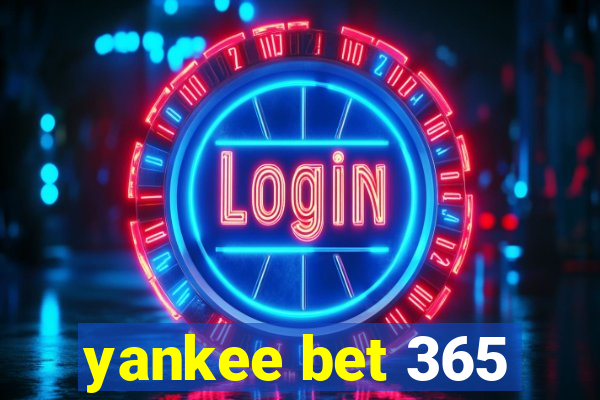 yankee bet 365