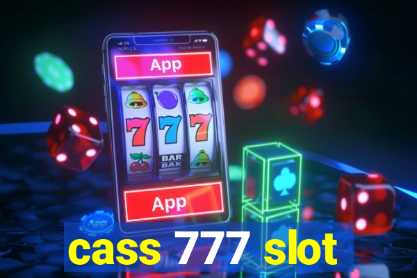 cass 777 slot