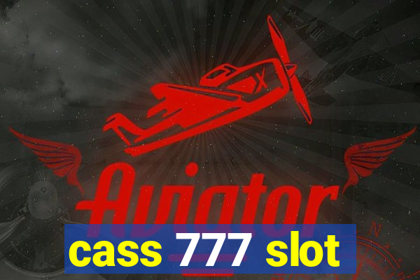 cass 777 slot