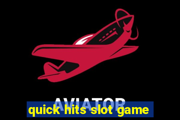 quick hits slot game