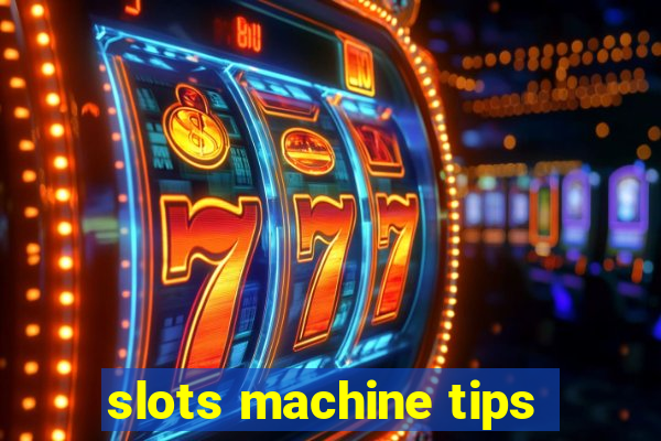 slots machine tips