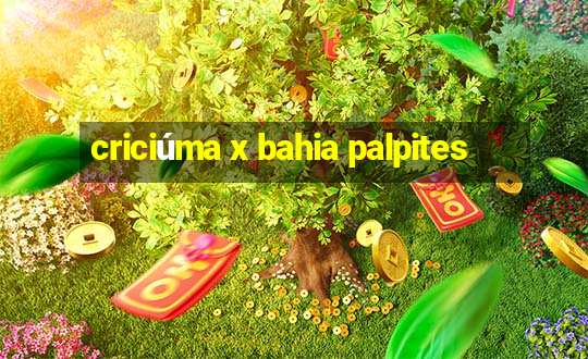 criciúma x bahia palpites