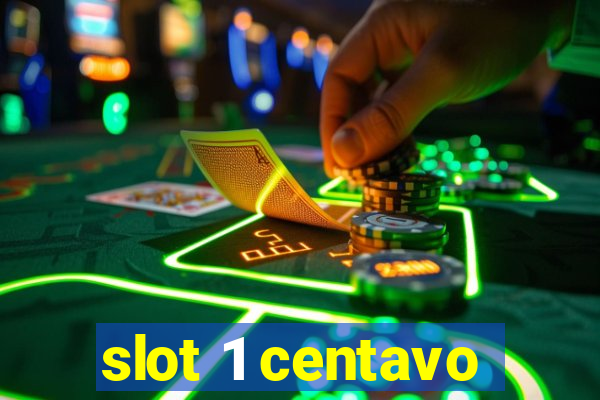 slot 1 centavo