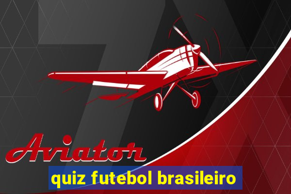 quiz futebol brasileiro