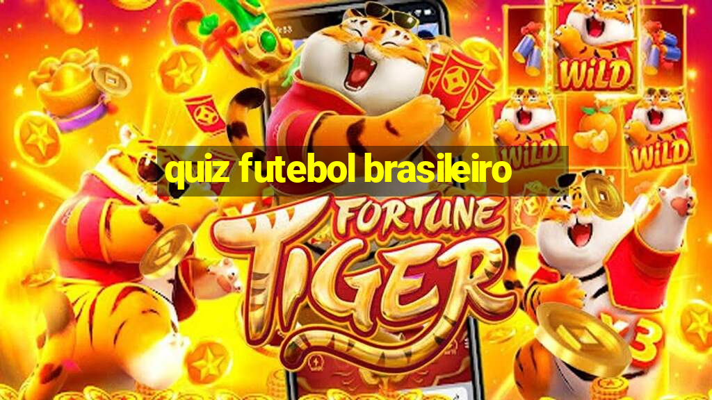 quiz futebol brasileiro