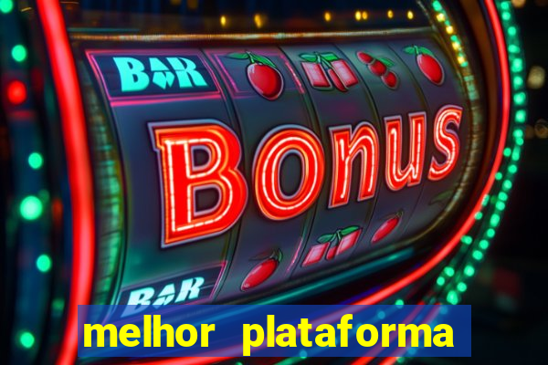 melhor plataforma de jogos de aposta