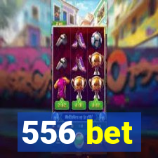 556 bet