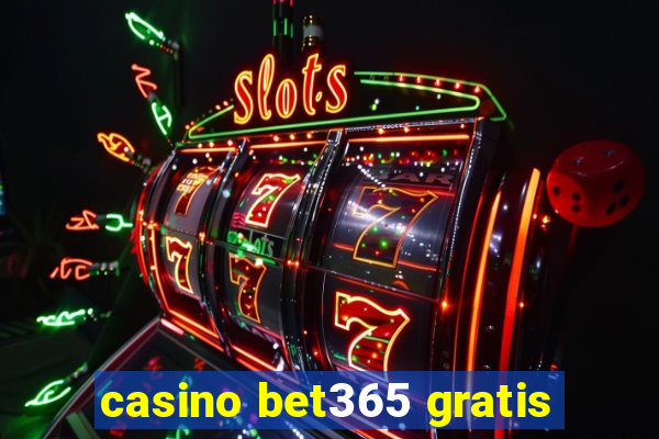 casino bet365 gratis