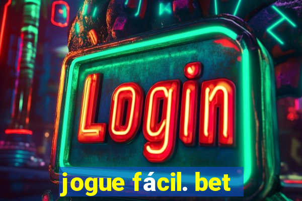 jogue fácil. bet