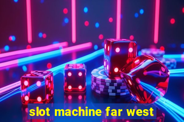 slot machine far west