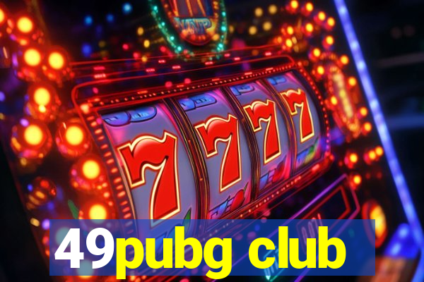 49pubg club