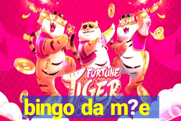 bingo da m?e