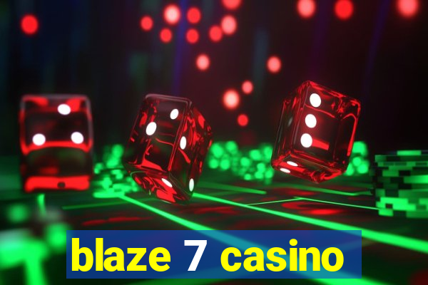 blaze 7 casino