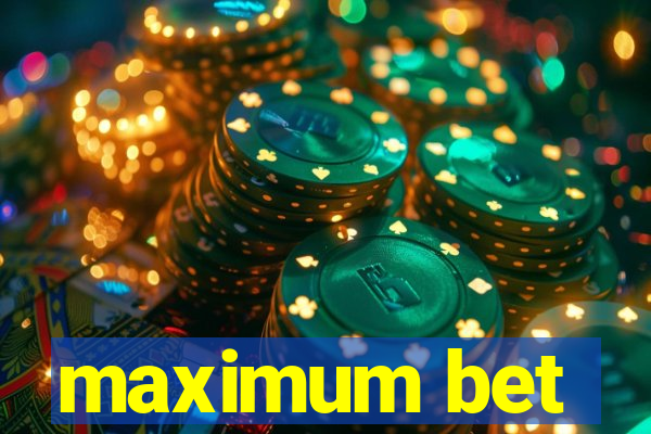 maximum bet