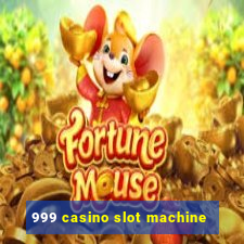 999 casino slot machine