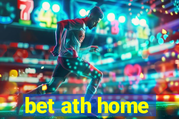 bet ath home