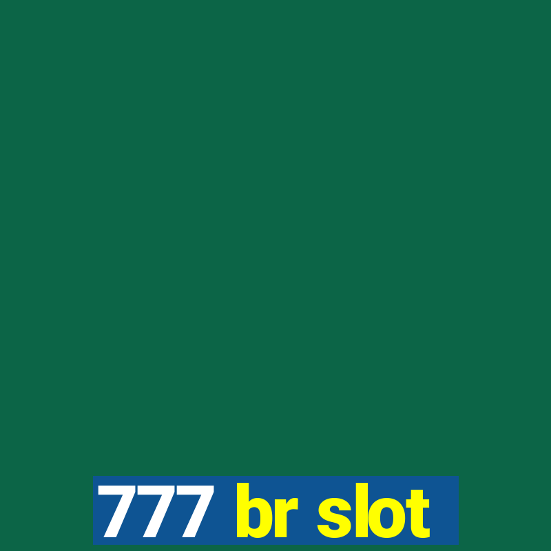 777 br slot