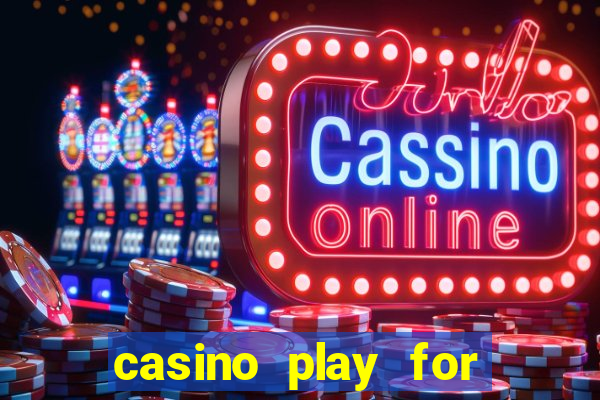 casino play for fun games