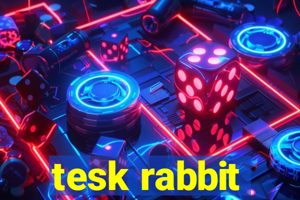 tesk rabbit