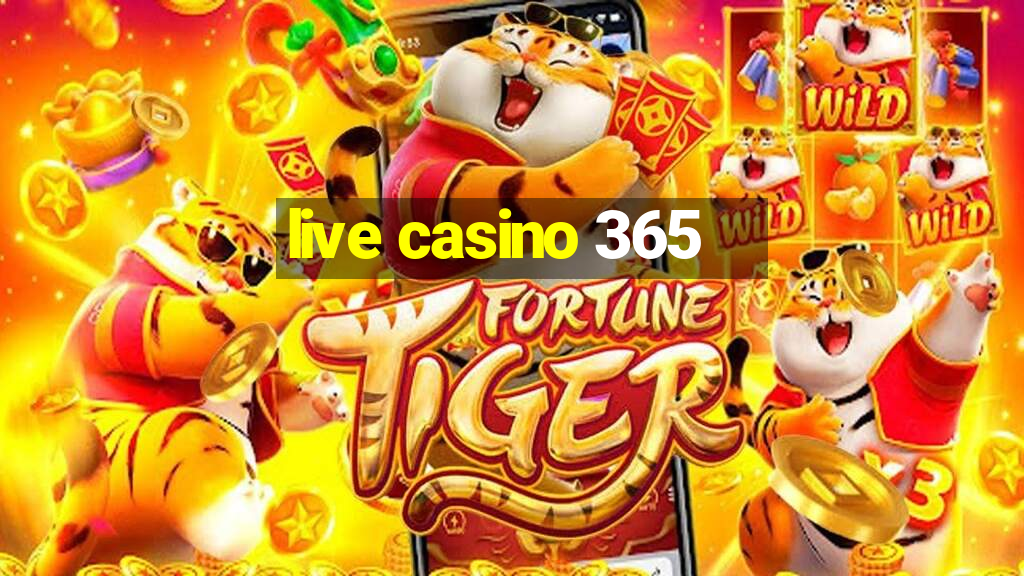 live casino 365