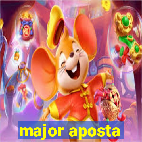 major aposta