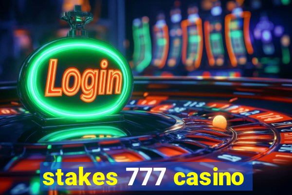 stakes 777 casino