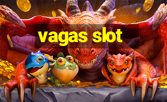 vagas slot