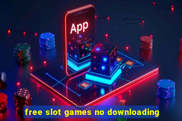 free slot games no downloading