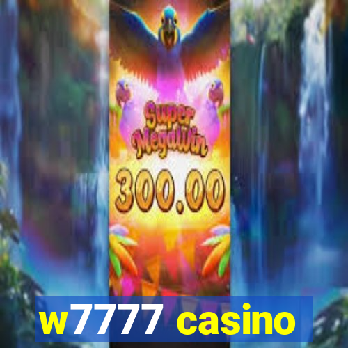 w7777 casino