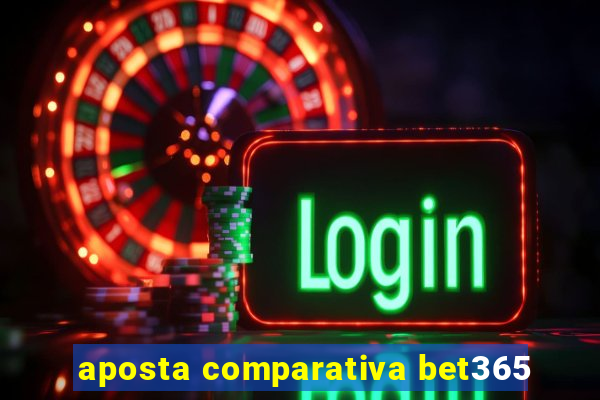 aposta comparativa bet365