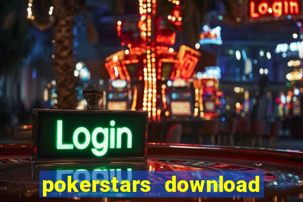 pokerstars download dinheiro real