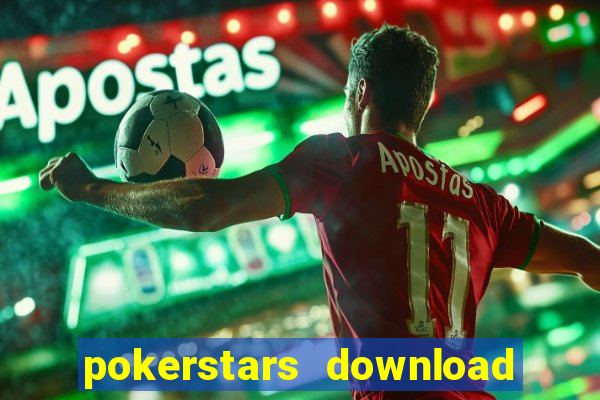 pokerstars download dinheiro real