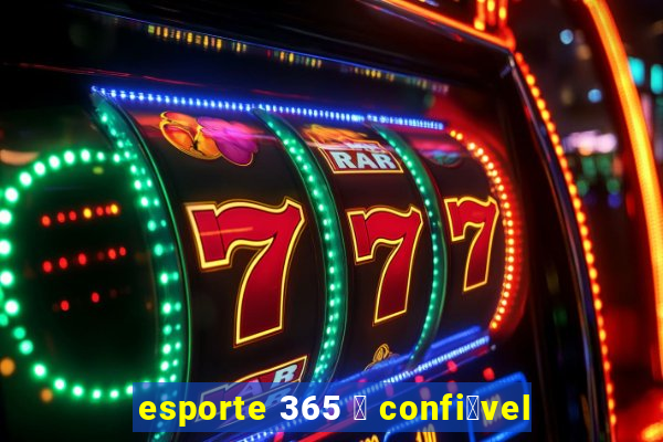 esporte 365 茅 confi谩vel