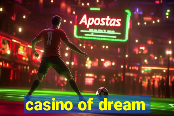 casino of dream