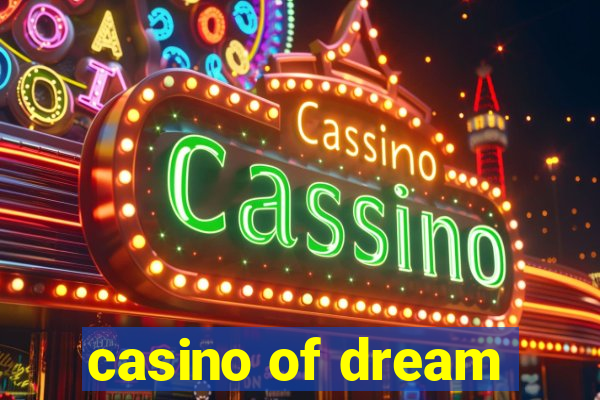 casino of dream