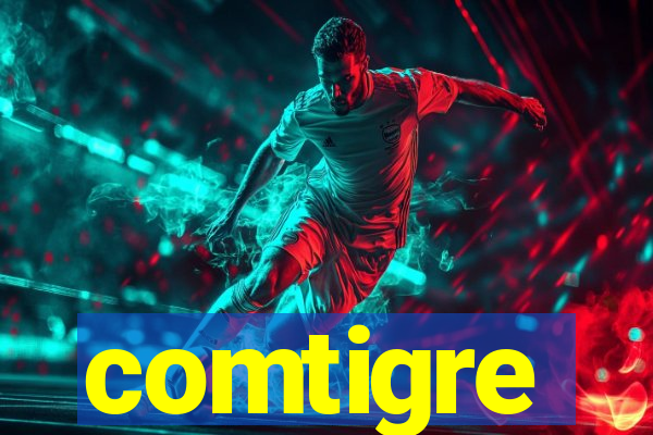 comtigre