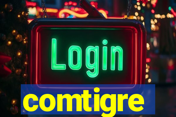 comtigre