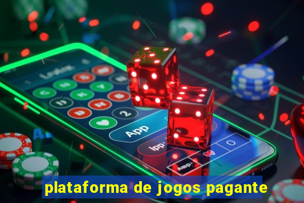 plataforma de jogos pagante