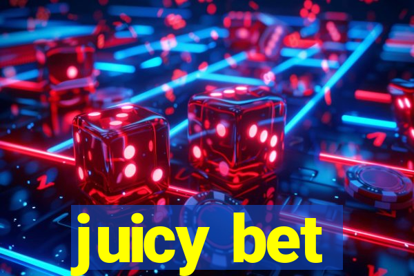 juicy bet