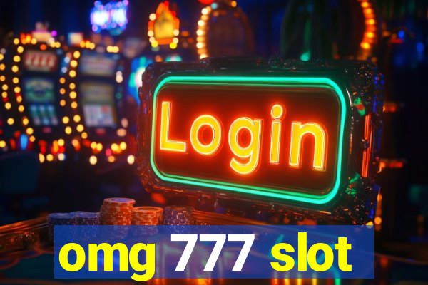 omg 777 slot