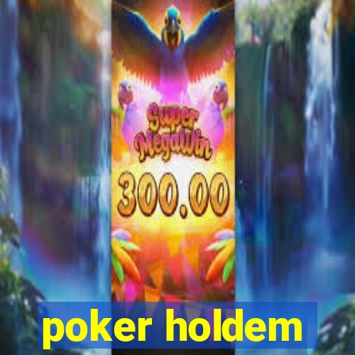 poker holdem