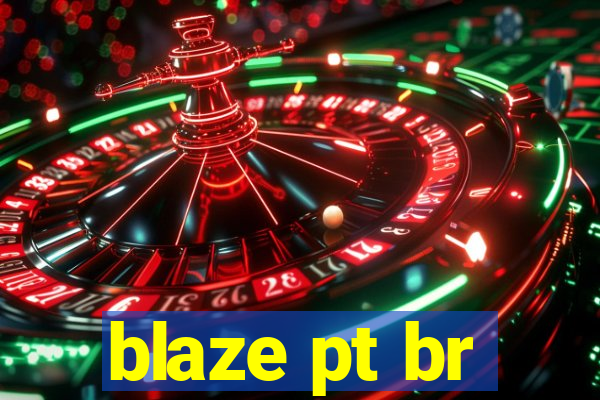 blaze pt br