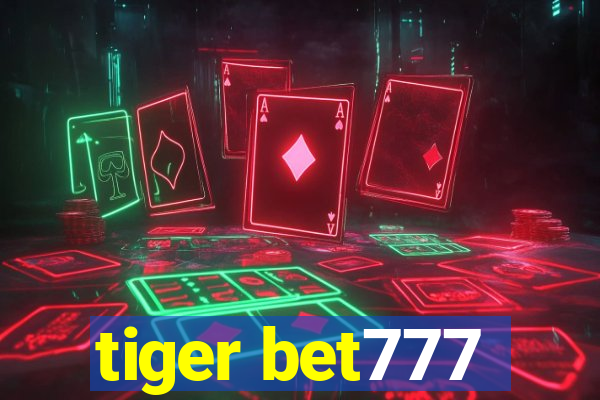 tiger bet777