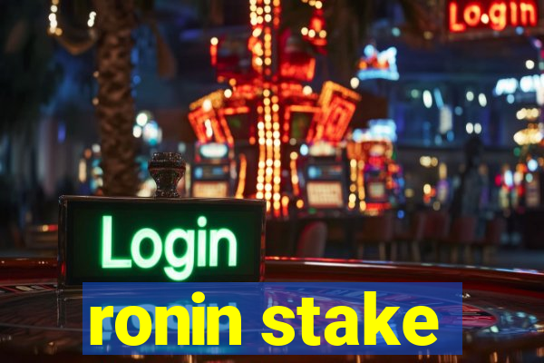 ronin stake