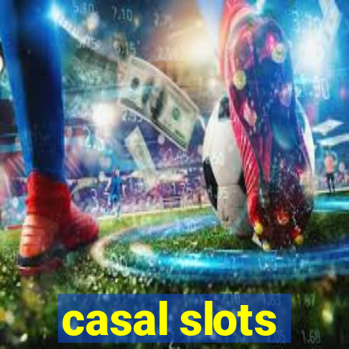 casal slots